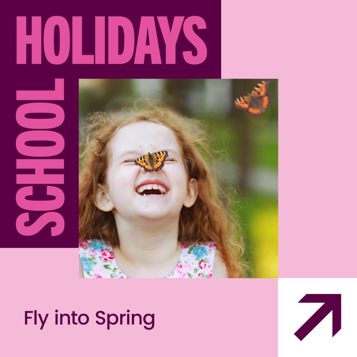 SCHOOL HOLIDAY Fly into Spring ARROW