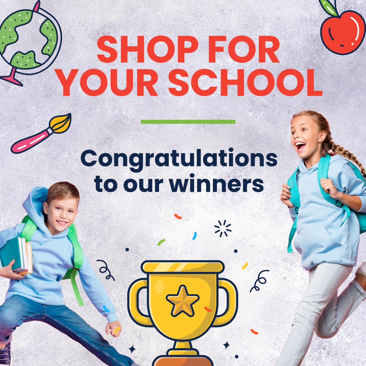 Shop For Your School congratulations to our winners