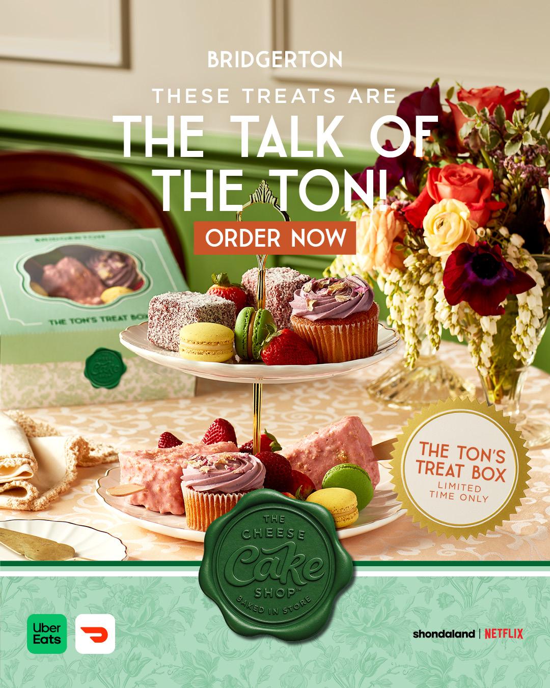 BRIDGERTON THESE TREATS ARE THE TALK OF THE TON! ORDER NOW THE TON'S TREAT BOX uber eats doordash shondaland NETFLIX The Cheesecake Shop